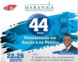 Gandu – Igreja Batista Nacional Maranata 44 anos edificando vidas