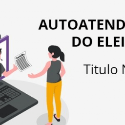 Autoatendimento do Eleitor oferece uma série de serviços úteis para as Eleições 2022