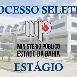 Ministério Público do Estado da Bahia abre inscrições para processo seletivo de estágio