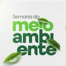 Prefeitura promove no município a Semana Nacional do Meio Ambiente