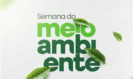 Prefeitura promove no município a Semana Nacional do Meio Ambiente