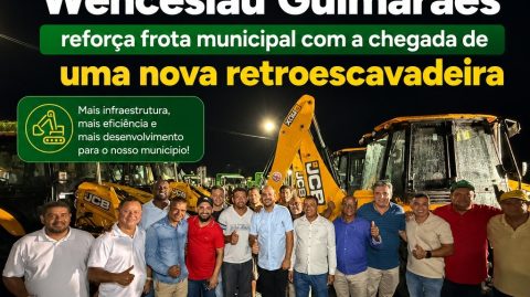 Prefeitura de Wenceslau Guimarães reforça frota municipal com a chegada de uma nova retroescavadeira