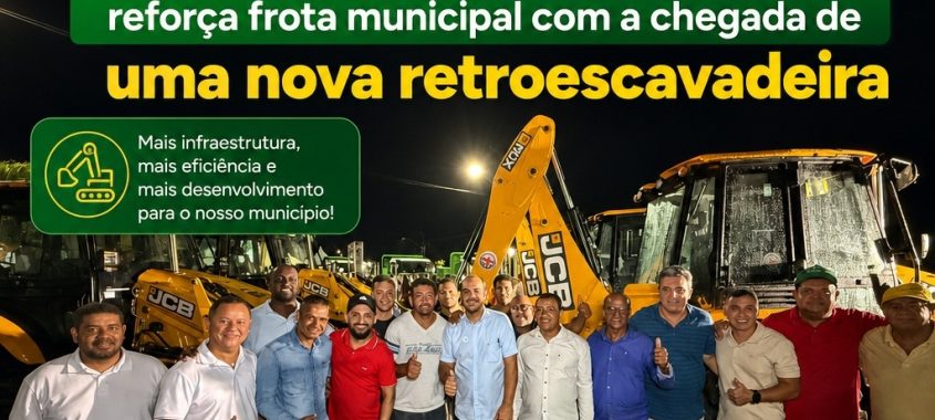 Prefeitura de Wenceslau Guimarães reforça frota municipal com a chegada de uma nova retroescavadeira