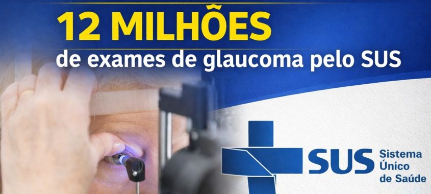 Brasil já realizou mais de 12 milhões de exames de glaucoma pelo SUS