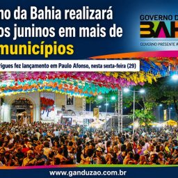 Governo da Bahia realizará festejos juninos em mais de 280 municípios