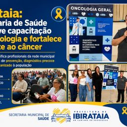 Ibirataia: Secretaria de Saúde promove capacitação em oncologia e fortalece combate ao câncer