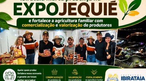 Ibirataia marca presença na EXPOJEQUIÉ e fortalece a agricultura familiar com comercialização e valorização de produtores