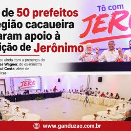 Mais de 50 prefeitos da região cacaueira declaram apoio à reeleição de Jerônimo Rodrigues