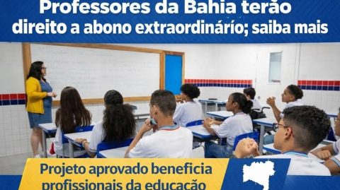 Professores da Bahia terão direito a abono extraordinário; saiba mais