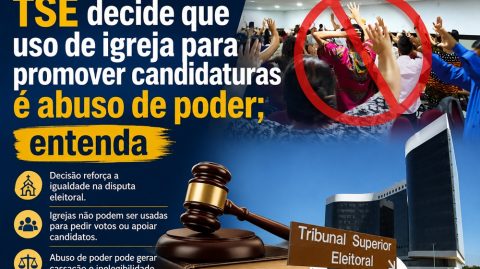 TSE decide que uso de igreja para promover candidaturas é abuso de poder; entenda