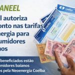 Aneel autoriza desconto nas tarifas de energia para consumidores baianos