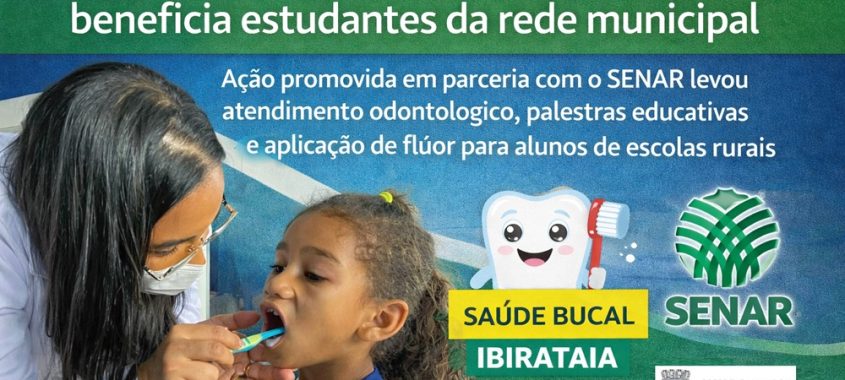 Ibirataia: Saúde Bucal no Campo beneficia estudantes da rede municipal