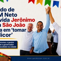 Aliado de ACM Neto convida Jerônimo para São João e fala em ‘tomar um licor’