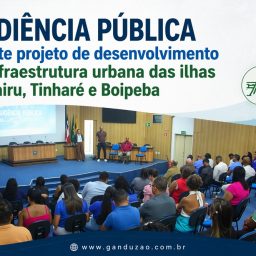 Audiência Pública debate projeto de desenvolvimento da infraestrutura urbana das ilhas de Cairu, Tinharé e Boipeba