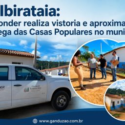 Ibirataia: Conder realiza vistoria e aproxima entrega das Casas Populares no município
