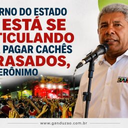 Governo do Estado já está se articulando para pagar cachês atrasados, diz Jerônimo