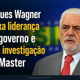 Jaques Wagner deixa liderança do governo e cita investigação do Master