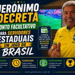 Jerônimo decreta ponto facultativo para servidores estaduais em jogo do Brasil