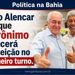 Otto Alencar diz que Jerônimo vencerá reeleição no primeiro turno