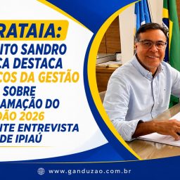 Ibirataia: Prefeito Sandro Futuca destaca avanços da gestão e fala sobre programação do São João 2026 durante entrevista na FM de Ipiaú