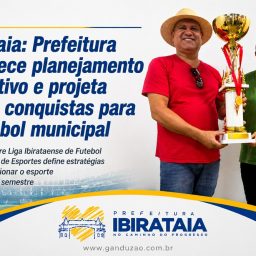 Ibirataia: Prefeitura fortalece planejamento esportivo e projeta novas conquistas para o futebol municipal