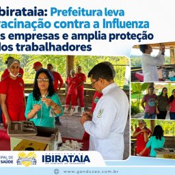 Ibirataia: Prefeitura leva vacinação contra a Influenza às empresas e amplia proteção dos trabalhadores