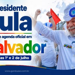 Presidente Lula cumpre agenda oficial em Salvador nos dias 1º e 2 de julho