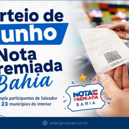 Sorteio de junho da Nota Premiada Bahia contempla participantes de Salvador e de 23 municípios do interior