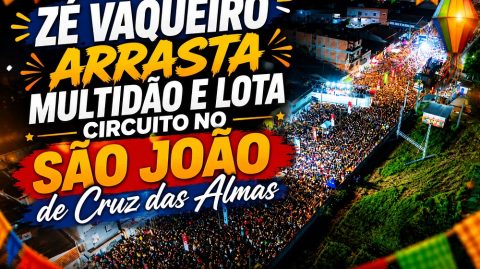 Zé Vaqueiro arrasta multidão e lota circuito no São João de Cruz das Almas