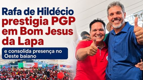 Rafa de Hildécio prestigia PGP em Bom Jesus da Lapa e consolida presença no Oeste baiano