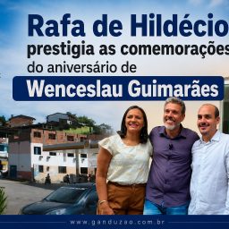 Rafa de Hildécio prestigia as comemorações do aniversário de Wenceslau Guimarães