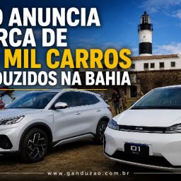 BYD anuncia marca de 100 mil carros produzidos na Bahia