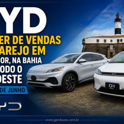 BYD é líder de vendas no varejo em Salvador, na Bahia e em todo o Nordeste no mês de junho