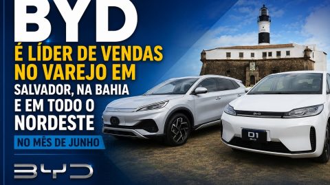 BYD é líder de vendas no varejo em Salvador, na Bahia e em todo o Nordeste no mês de junho