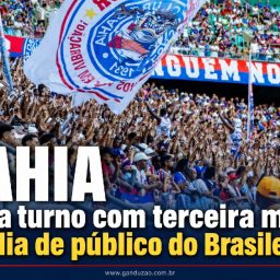 Bahia fecha turno com terceira maior média de público do Brasileirão