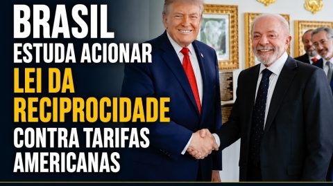 Brasil estuda acionar Lei da Reciprocidade contra tarifas americanas