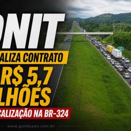 DNIT formaliza contrato de R$ 5,7 milhões em fiscalização na BR-324