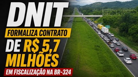 DNIT formaliza contrato de R$ 5,7 milhões em fiscalização na BR-324