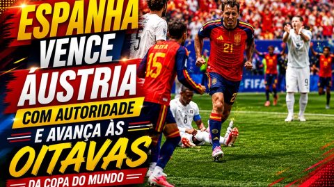 Espanha vence Áustria com autoridade e avança às oitavas da Copa do Mundo