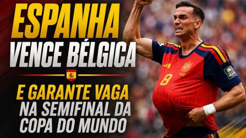 Espanha vence Bélgica e garante vaga na semifinal da Copa do Mundo
