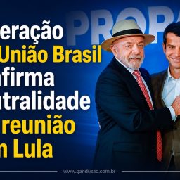 Federação PP-União Brasil confirma neutralidade em reunião com Lula