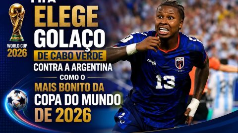 DE PLACA! Fifa elege golaço de Cabo Verde contra a Argentina como o mais bonito da Copa do Mundo de 2026