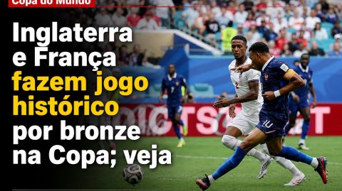Inglaterra e França fazem jogo histórico por bronze na Copa; veja