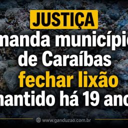 Justiça manda município de Caraíbas fechar lixão mantido há 19 anos