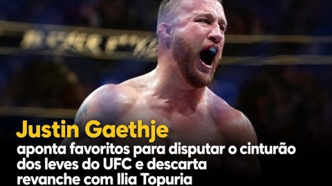Justin Gaethje aponta favoritos para disputar o cinturão dos leves do UFC