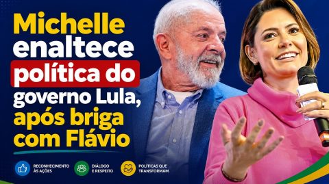 Michelle enaltece política do governo Lula, após briga com Flávio