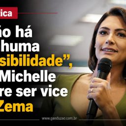 “Não há nenhuma possibilidade”, diz Michelle sobre ser vice de Zema