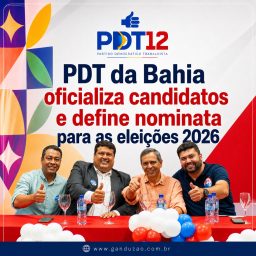 PDT da Bahia oficializa candidatos e define nominata para as eleições 2026