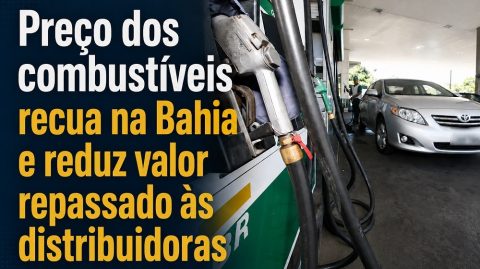 Preço dos combustíveis recua na Bahia e reduz valor repassado às distribuidoras