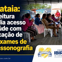Ibirataia: Prefeitura amplia acesso à saúde com marcação de 25 exames de ultrassonografia